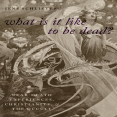 What Is It Like to Be Dead_ Christianity, the Occult, and Near-Death Experiences