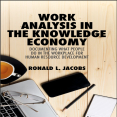 Work Analysis in the Knowledge Economy Documenting What People Do in the Workplace for Human Resource Development by Ronald L. Jacobs (z-lib.org)