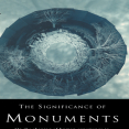 Richard Bradley - The Significance of Monuments. On the Shaping of Human Experience in Neolithic and Bronze Age Europe [Retail]