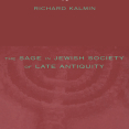 Richard Kalmin - The Sage in Jewish Society of Late Antiquity (Retail)