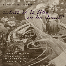 What Is It Like to Be Dead_ Christianity, the Occult, and Near-Death Experiences What Is It Like to Be Dead_ Christianity, the Occult, and Near-Death Experiences