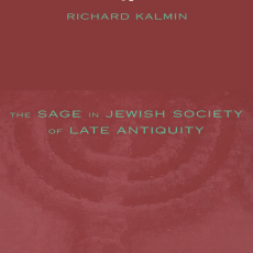 Richard Kalmin - The Sage in Jewish Society of Late Antiquity (Retail) Richard Kalmin - The Sage in Jewish Society of Late Antiquity (Retail)